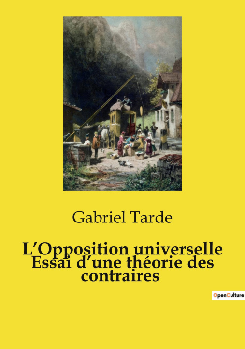 Knjiga OPPOSITION UNIVERSELLE ESSAI D THEORIE C TARDE GABRIEL