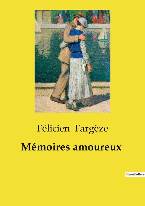 Knjiga MEMOIRES AMOUREUX FARGEZE FELICIEN
