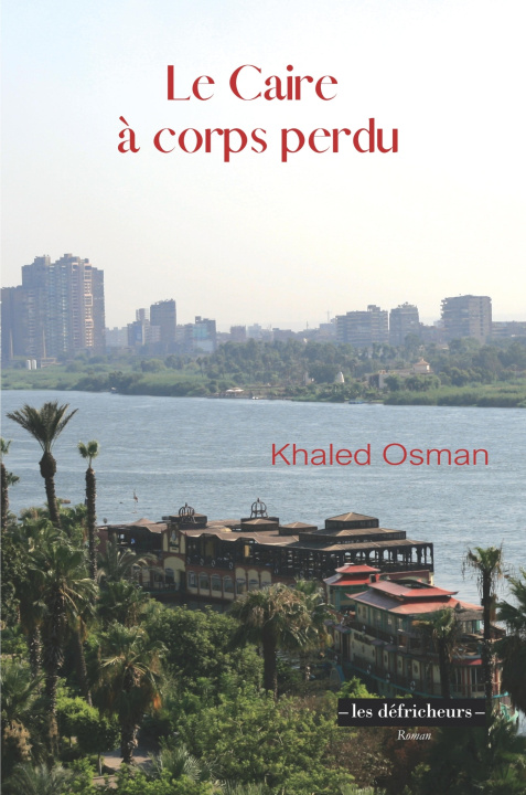 Книга Le Caire à corps perdu Khaled Osman