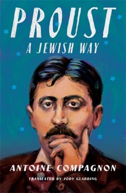 Book Proust, a Jewish Way Antoine Compagnon