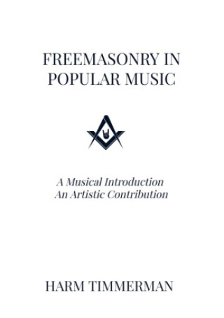 Buch Freemasonry in Popular Music Harm Timmerman