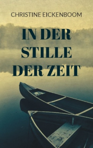 Knjiga In der Stille der Zeit Christine Eickenboom