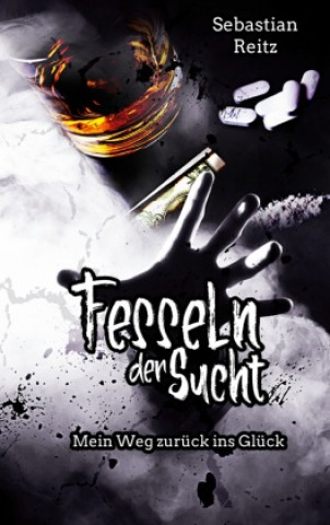 Knjiga Fesseln der Sucht Sebastian Reitz