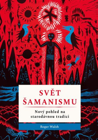 Carte Svět šamanismu Roger Walsh