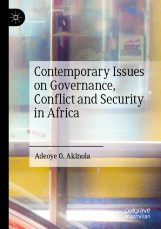 Knjiga Contemporary Issues on Governance, Conflict and Security in Africa Adeoye O. Akinola