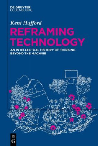 Knjiga Reframing Technology Kent Hufford