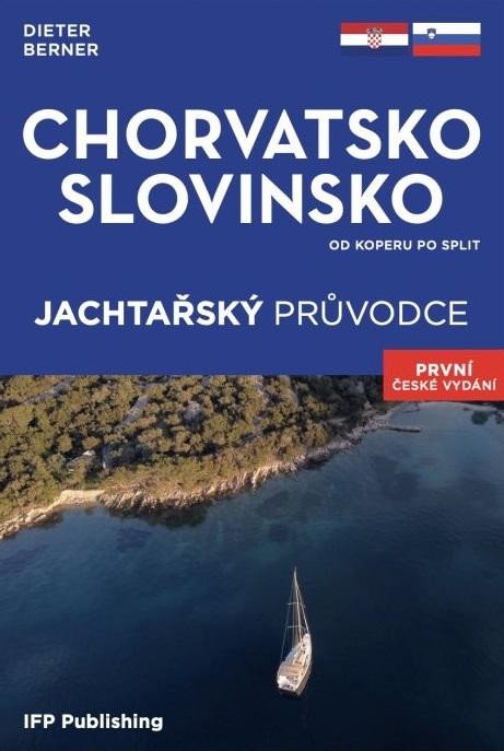 Book Chorvatsko, Slovinsko - Jachtařský průvodce od Koperu po Split Dieter Berner