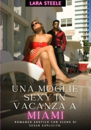 Buch Una Moglie Sexy in Vancaza a Miami Lara Steele