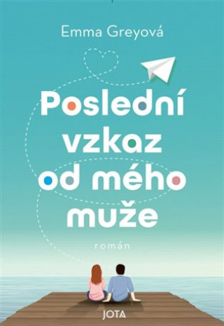 Könyv Poslední vzkaz od mého muže Petra Grey