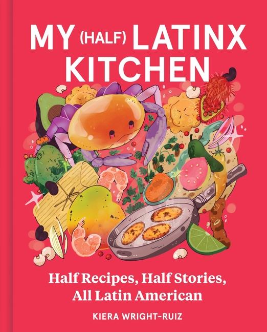 Книга My (Half) Latinx Kitchen 