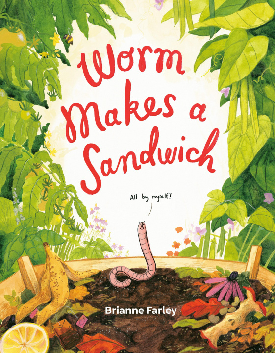Carte Worm Makes a Sandwich FARLEY BRIANNE