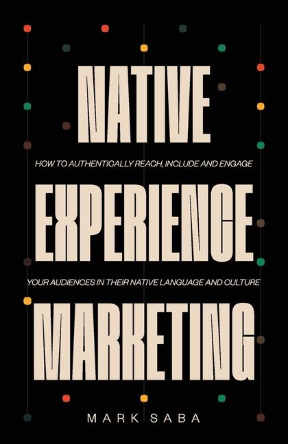 Knjiga NATIVE EXPERIENCE MARKETING Mark Saba