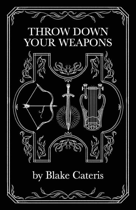 Knjiga Throw Down Your Weapons Blake Cateris