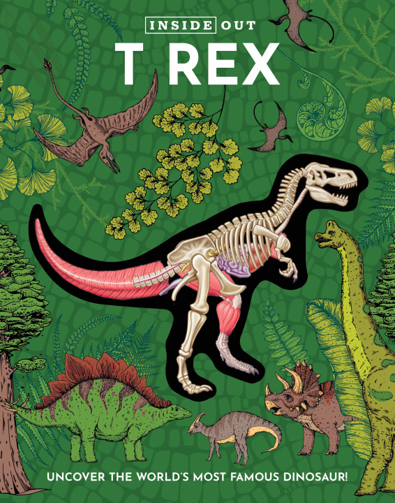Kniha Inside Out T Rex Editors of Chartwell Books