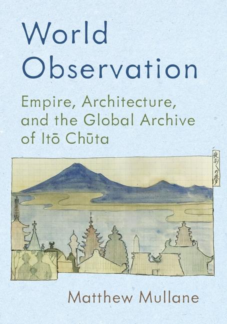 Knjiga World Observation Matthew (Assistant Professor of the History and Theory of Architecture) Mullane