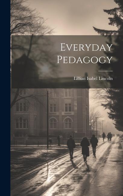 Knjiga Everyday Pedagogy Lillian Isabel Lincoln