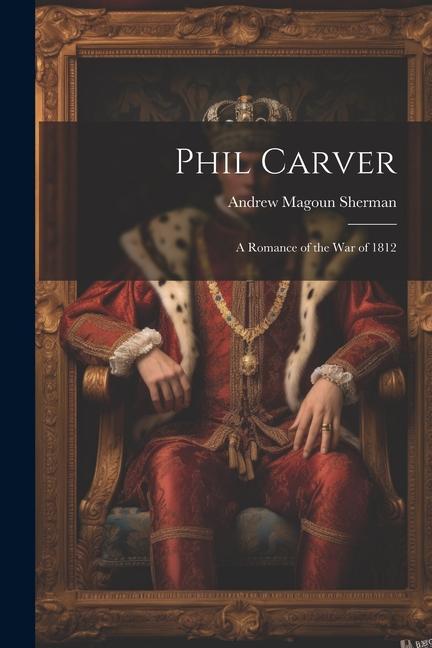 Knjiga Phil Carver Andrew Magoun Sherman