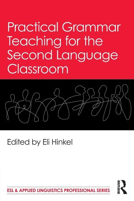 Kniha Practical Grammar Teaching for the Second Language Classroom Eli Hinkel
