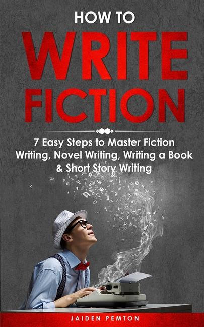 Book How to Write Fiction Jaiden Pemton