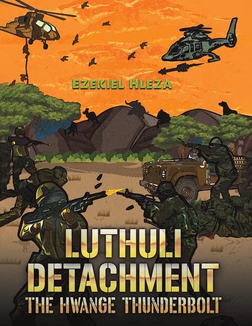 Knjiga Luthuli Detachment - The Hwange Thunderbolt Ezekiel Hleza