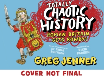 Kniha Totally Chaotic History: Roman Britain Gets Rowdy! Rikin Parekh