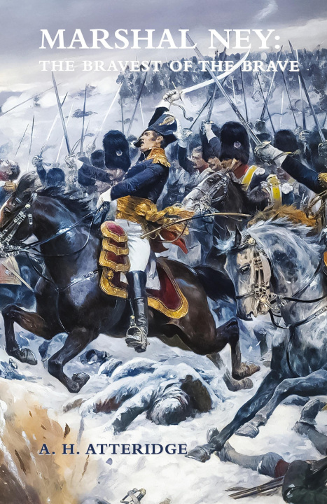 Libro MARSHAL NEY A. H. Atteridge