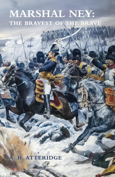 Knjiga MARSHAL NEY A. H. Atteridge