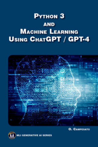 Knjiga Python 3 and Machine Learning Using ChatGPT / GPT-4 Oswald Campesato