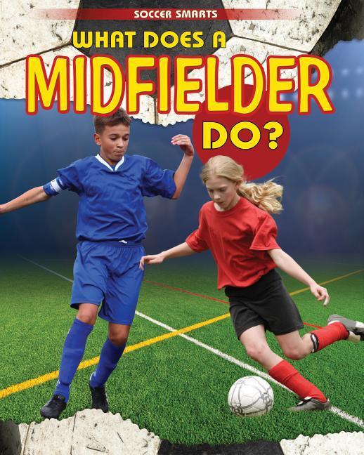 Knjiga What Does a Midfielder Do? Paul Challen