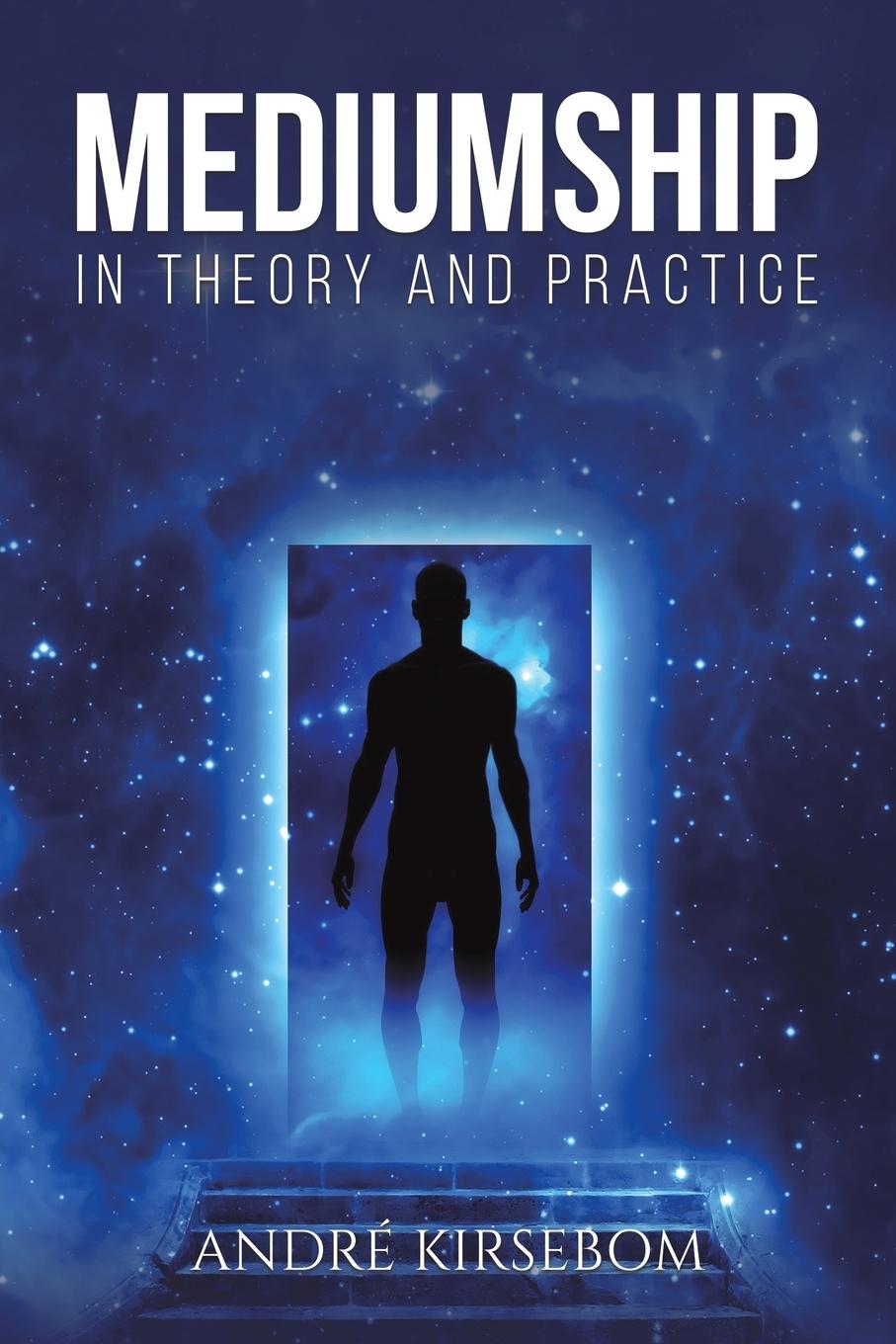 Knjiga Mediumship in Theory and Practice Andre Kirsebom