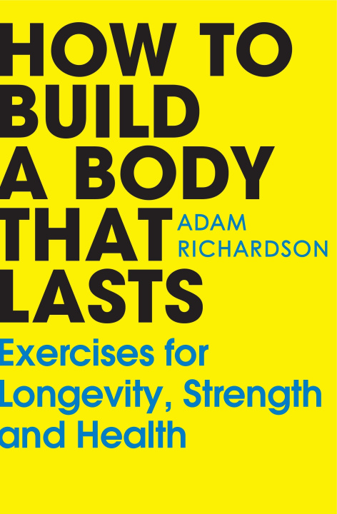 Könyv How To Build a Body That Lasts 