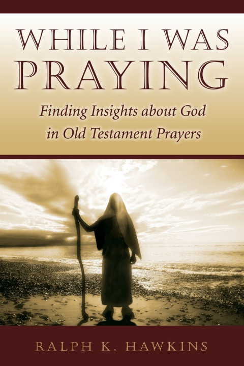 Buch While I Was Praying Ralph K. Hawkins