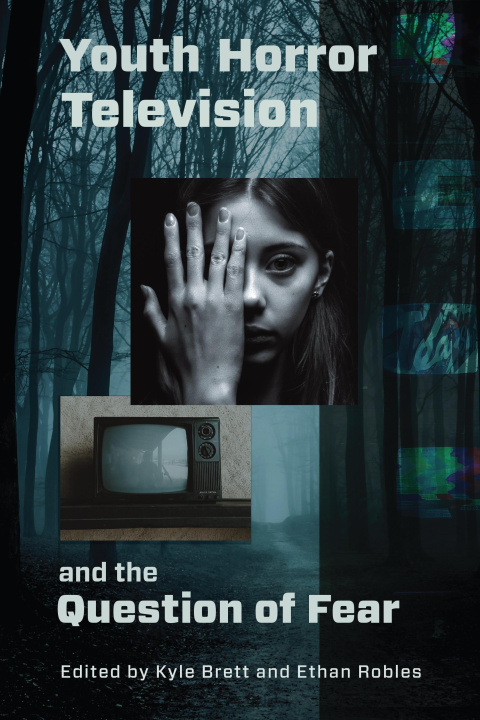 Kniha Youth Horror Television and the Question of Fear Ethan Robles