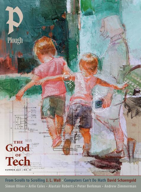 Książka Plough Quarterly No. 40 - The Good of Tech Robert Lee Williams