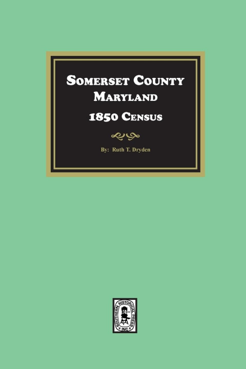 Knjiga Somerset County, Maryland 1850 Census Ruth Dryden