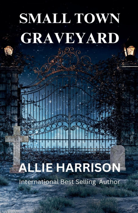 Knjiga Small Town Graveyard Allie Harrison