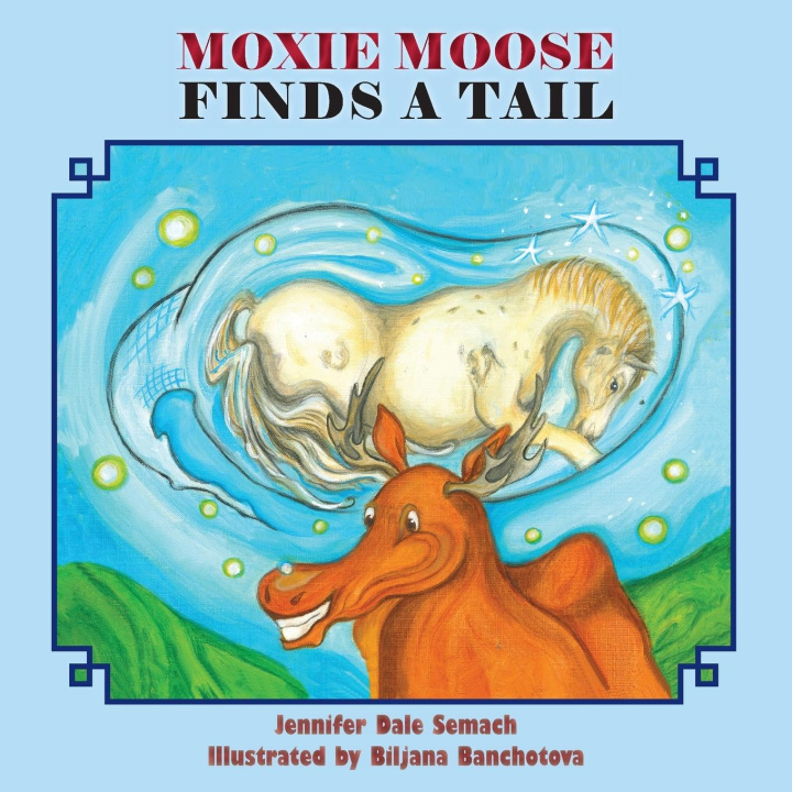 Buch Moxie Moose Finds a Tail Biljana Banchotova