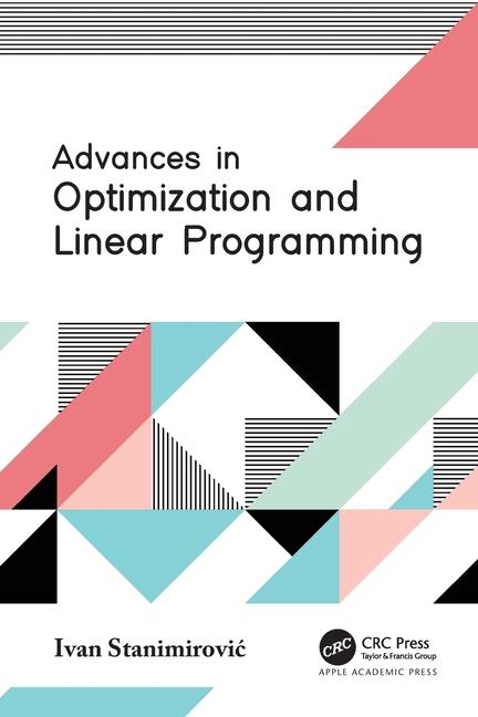Book Advances in Optimization and Linear Programming Ivan Stanimirovic