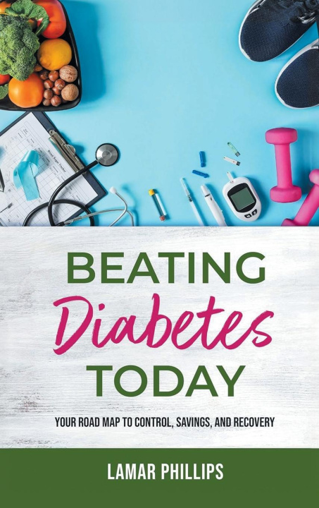 Knjiga Beating Diabetes Today Lamar Phillips