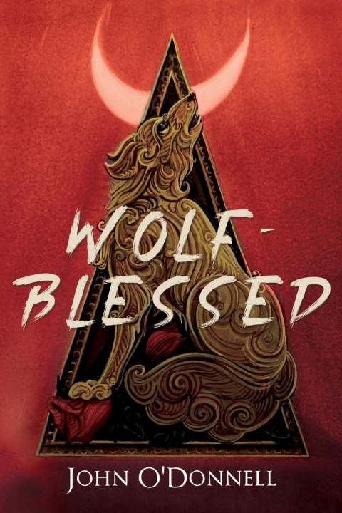 Knjiga Wolf-Blessed John O'Donell