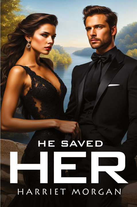 Kniha He Saved Her Harriet Morgan
