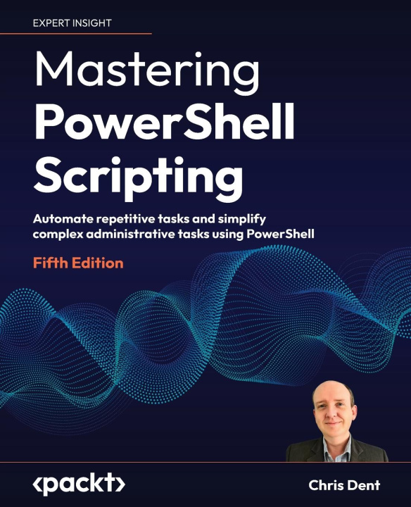Książka Mastering PowerShell Scripting - Fifth Edition Chris Dent