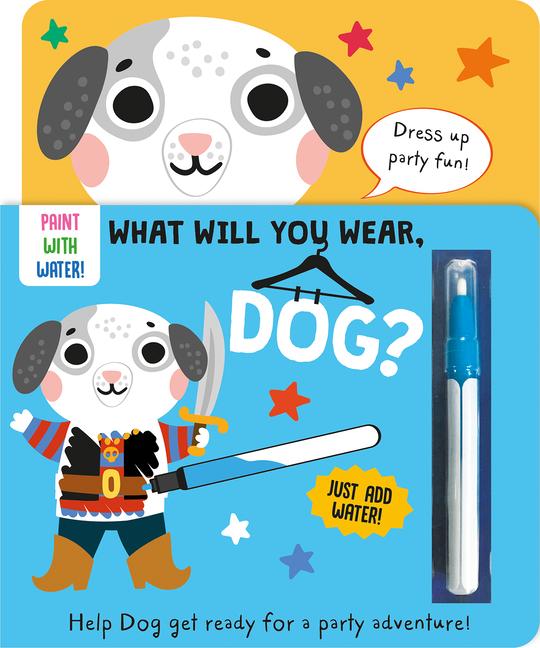 Buch What Will You Wear, Dog? a Magic Water Painting Book about Doing to a Fancy-Dress Party! Robin Baines