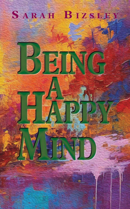 Knjiga Being a Happy Mind Sarah Bizsley