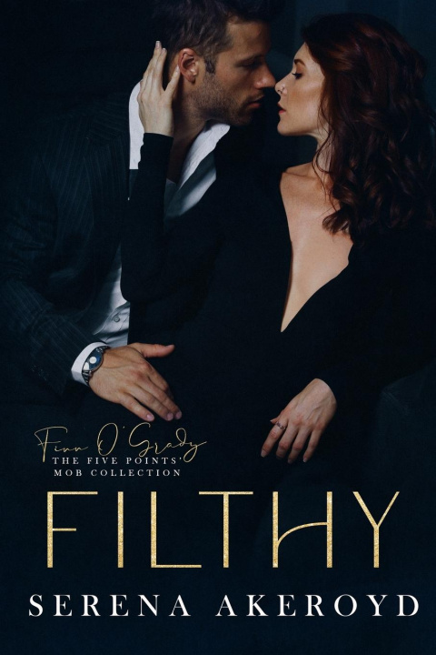 Buch Filthy (Five Points' Mob Collection Serena Akeroyd