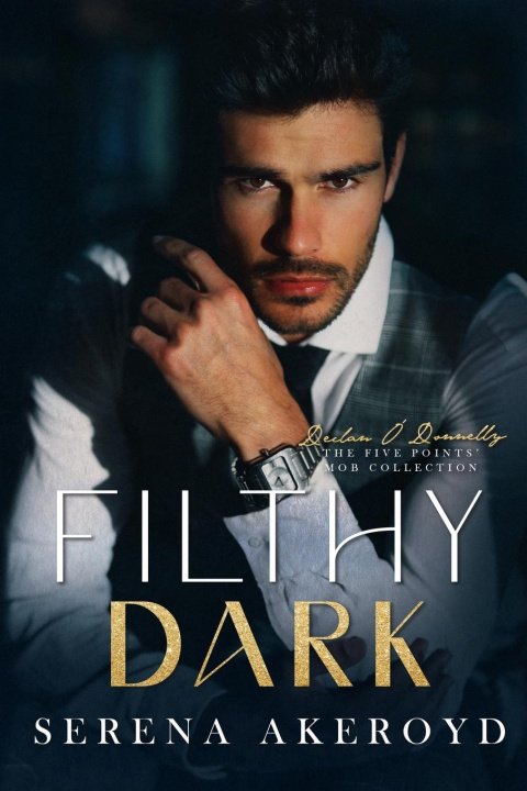Книга Filthy Dark (Five Points' Mob Collection Serena Akeroyd