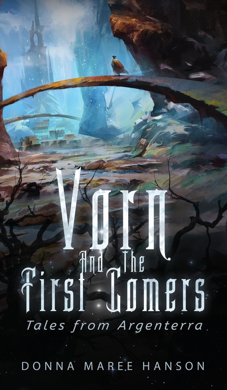 Carte Vorn and the First Comers Donna Maree Hanson