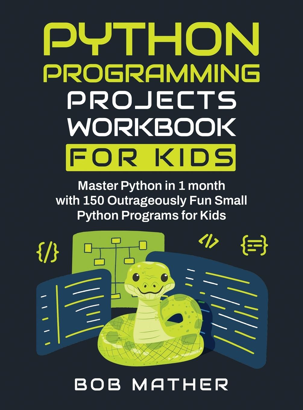 Książka Python Programming Projects Workbook for Kids Mather
