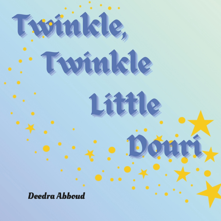 Knjiga Twinkle, Twinkle Litte Douri Deedra Abboud