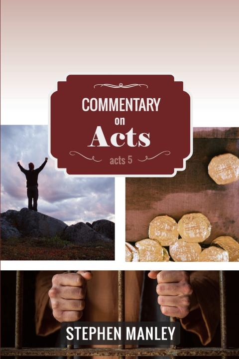 Book Commentary on Acts 5 Stephen Manley